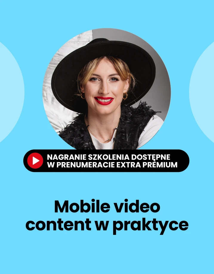 Szkolenie online „Mobile video content w praktyce” Prowadząca Anna Oszajca