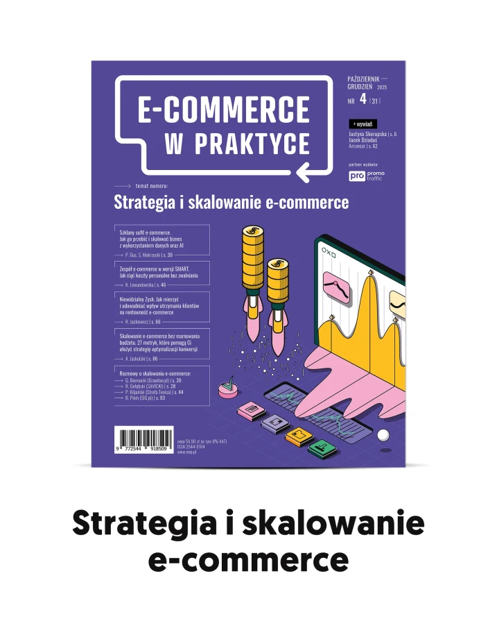 Strategia i skalowanie e-commerce – „E-commerce w Praktyce” nr 4 (31) 2025