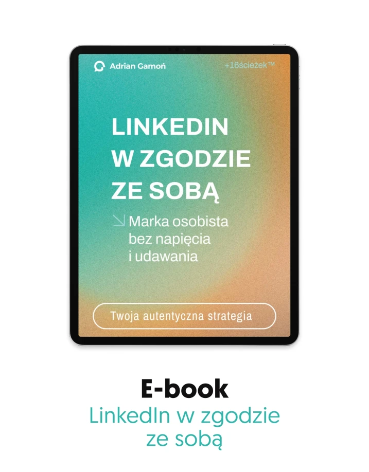 E-book „LinkedIn w zgodzie ze sobą. Marka osobista bez napięcia i udawania” (PDF) + bonusy