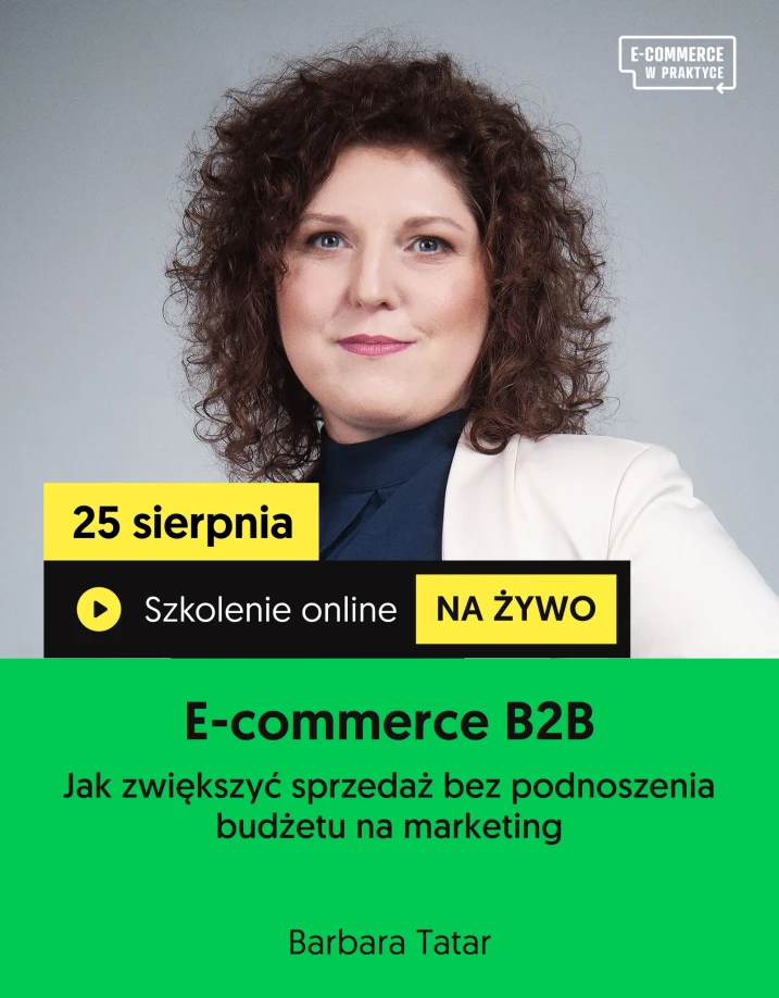 Szkolenie online „E-commerce B2B. Jak zwiększyć sprzedaż bez podnoszenia budżetu na marketing”