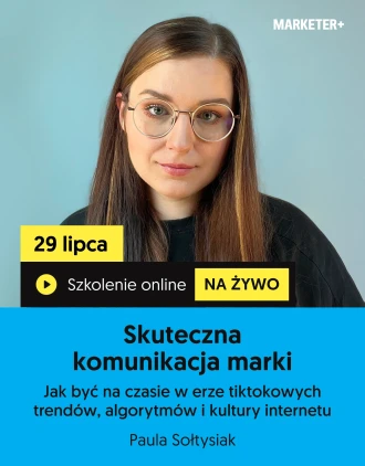 Szkolenie online „Skuteczna komunikacja marki. Jak być na czasie w erze tiktokowych trendów, algorytmów i kultury internetu”
