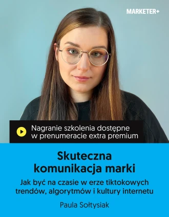 Szkolenie online „Skuteczna komunikacja marki. Jak być na czasie w erze tiktokowych trendów, algorytmów i kultury internetu”
