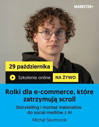 Szkolenie online „Rolki dla e-commerce, które zatrzymują scroll. Storytelling i montaż materiałów do social mediów z AI”
