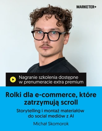 Szkolenie online „Rolki dla e-commerce, które zatrzymują scroll. Storytelling i montaż materiałów do social mediów z AI”